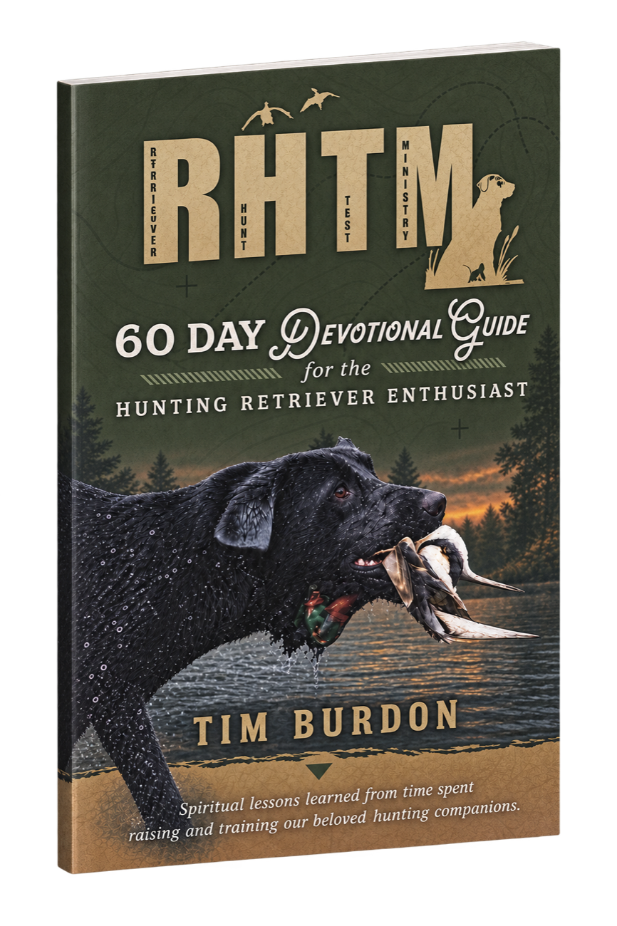 RHTM 60-Day Devotional Guide for the Hunting Retriever Enthusiast by Tim Burdon
